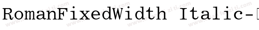 RomanFixedWidth Italic字体转换
